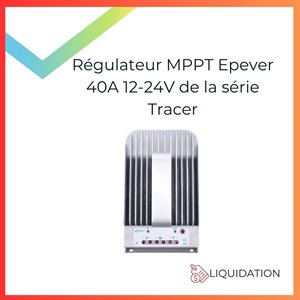 Régulateur MPPT Epever 40A 12-24V de la série Tracer